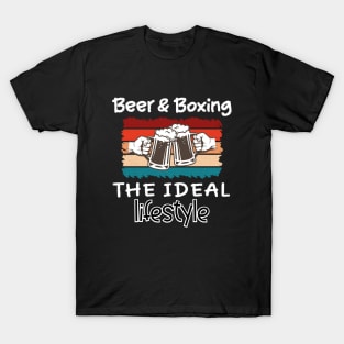 Beer and Boxing the ideal lifestyle T-Shirt